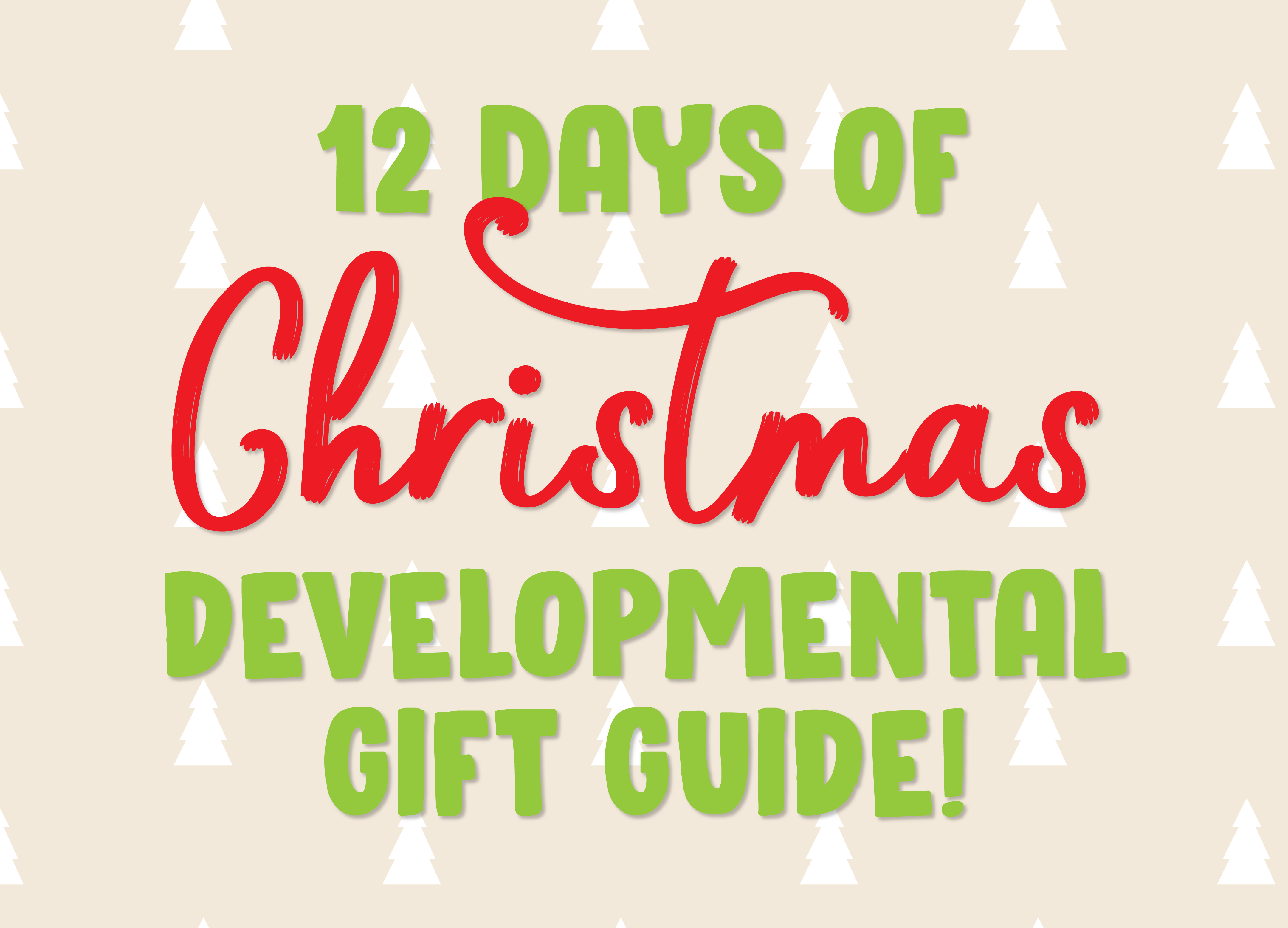 12 Days of Christmas | Developmental Gift Guide