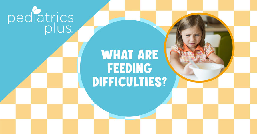What are Feeding Difficulties?